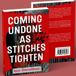 SEVHAGE Presents COMING UNDONE AS STITCHES TIGHTEN by Iquo&nbsp;DianaAbasi