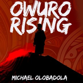 SEVHAGE PRESENTS ‘OWURO RISING’ by MICHAEL&nbsp;OLOBADOLA