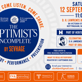 COME READ, COME LISTEN, COME SHARE at The Optimist’s Incomplete Exhibition and Performance Session, DH Lawrence Birthplace Museum, Eastwood Nottingham on 12 September&nbsp;2026