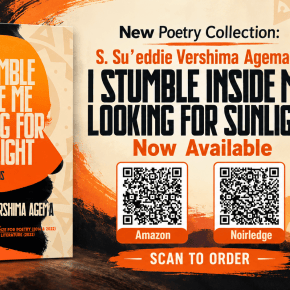 New Poetry Collection: S. Su’eddie Vershima Agema’s I STUMBLE INSIDE ME LOOKING FOR SUNLIGHT Now&nbsp;Available